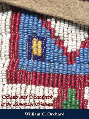 cover image of Beads and Beadwork of the American Indians